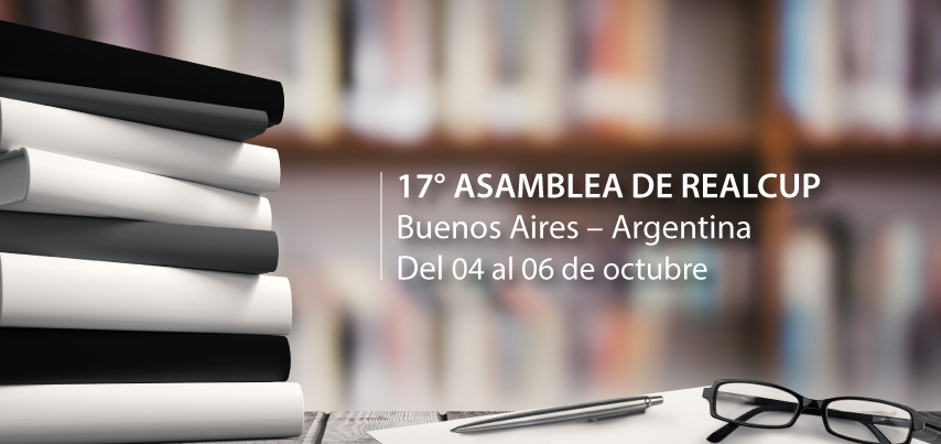17° Asamblea de REALCUP en Buenos Aires - Argentina, del 04 al 06 de octubre
